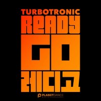 Turbotronic - Ready Go