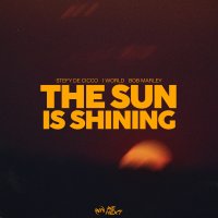 Stefy De Cicco feat. 1 World & Bob Marley & The Wailers - The Sun Is Shining
