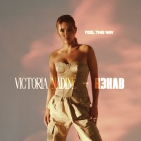 Victoria Nadine feat. R3hab - Feel This Way