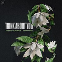 Vadim Adamov feat. Venteris - Think About You