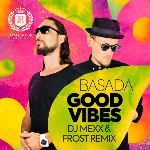 Basada - Good Vibes (Dj Mexx and Frost Radio Remix)