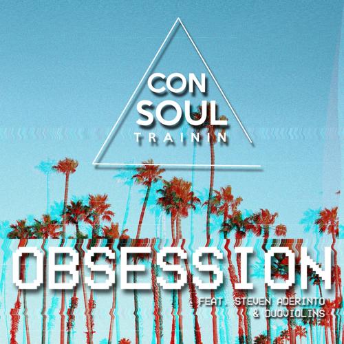 Consoul Trainin feat. Steven Aderinto and DuoViolins - Obsession