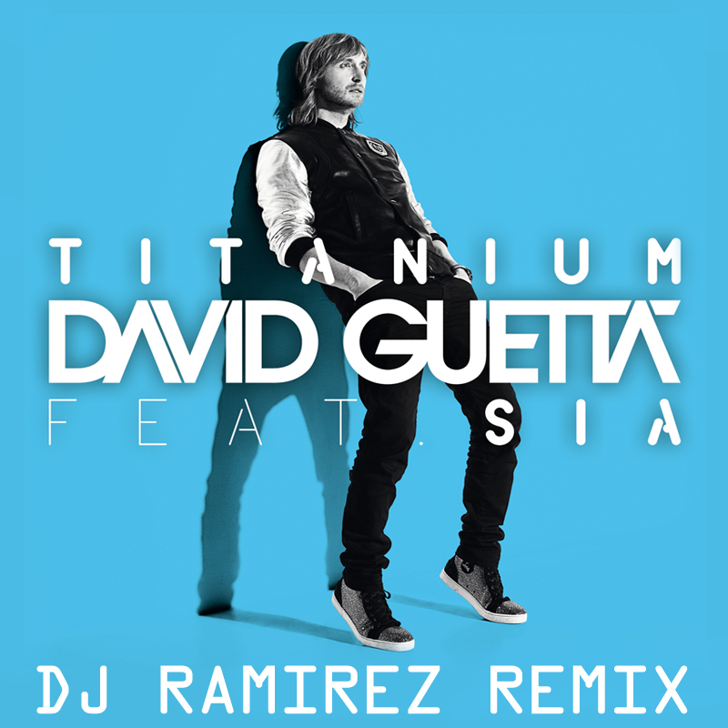 David Guetta & Sia - Titanium (Dj Ramirez Remix)