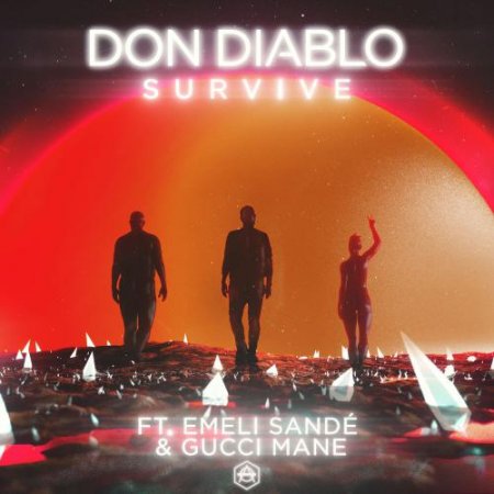 Don Diablo - Survive (feat. Emeli Sande & Gucci Mane)