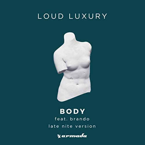 Loud Luxury feat. Brando -  Body