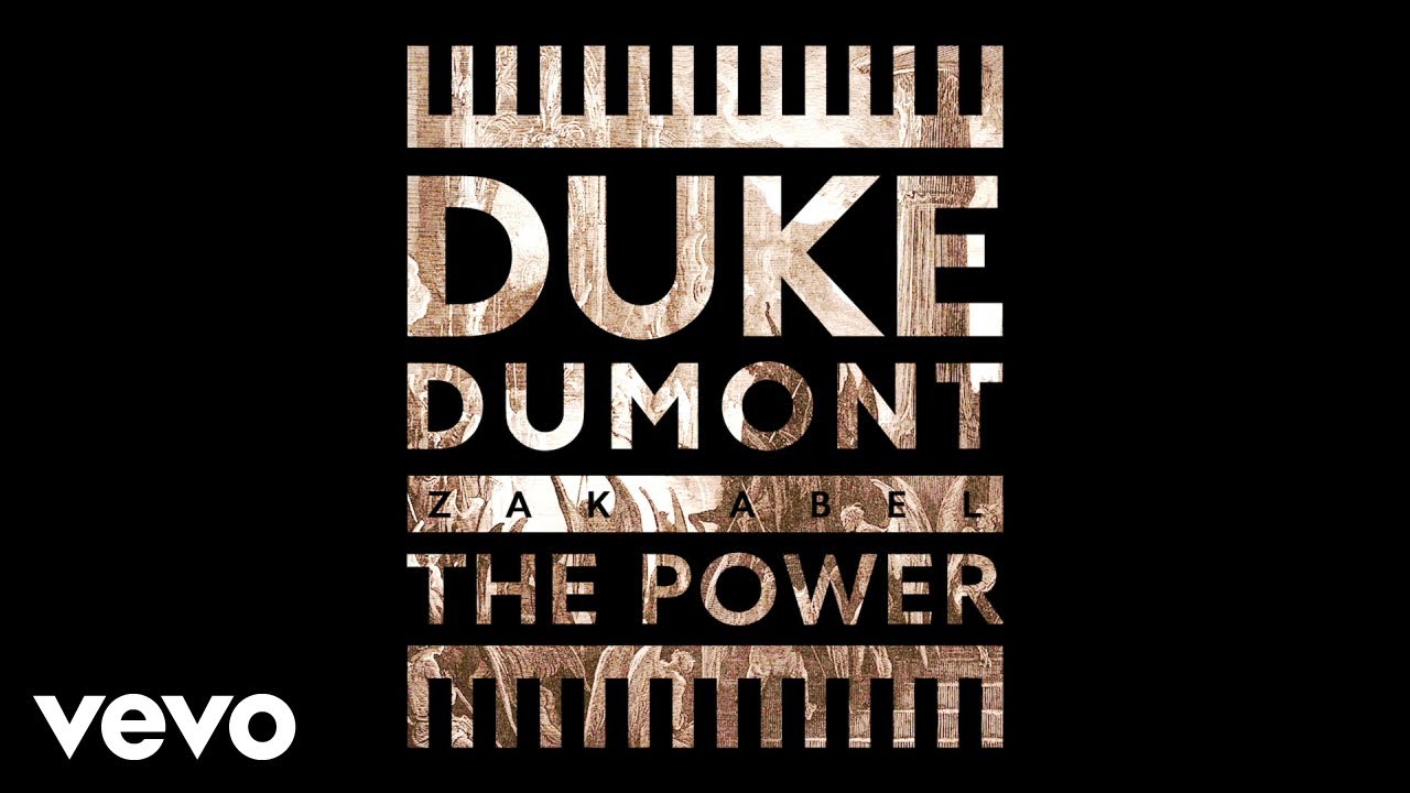 Duke Dumont feat Zak Abel -  The Power