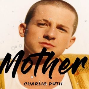 Charlie Puth - Mother