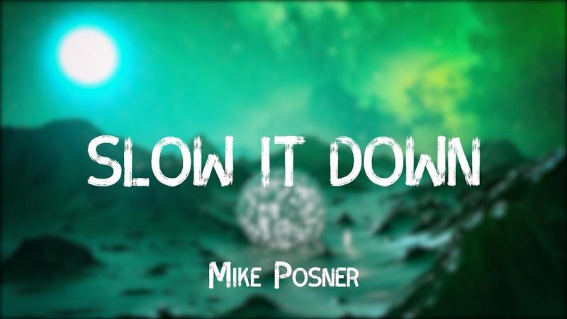 Mike Posner - Slow It Down