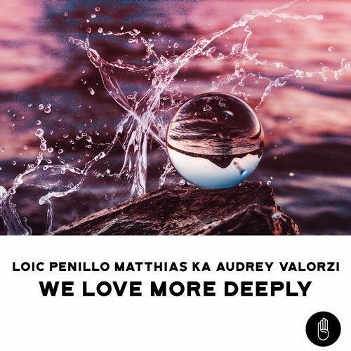 Loic Penillo & Matthias Ka & Audrey Valorzi - We Love More Deeply