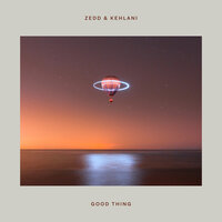 Zedd feat Kehlani - Good Thing