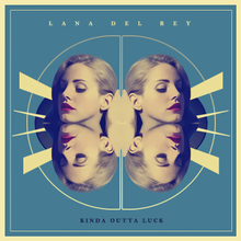 Lana Del Rey -  Kinda Outta Luck