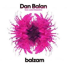 Dan Balan feat. Lusia Chebotina - Balzam