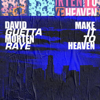 David Guetta & Morten feat. Raye - Make It To Heaven
