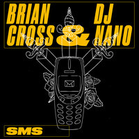 Brian Cross & DJ Nano feat. JV - SMS