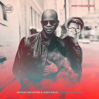 Martin Van Lectro & Chris Willis - Last Man Standing (Deep House Mix)