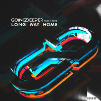Going Deeper feat. Trove - Long Way Home (Radio Edit)