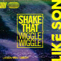 Like Son - Shake That (Wiggle Wiggle)