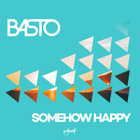 Basto - Somehow Happy