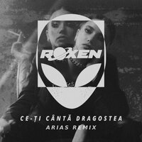 Roxen - Ce-Ti Canta Dragostea (Arias Remix)