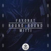 Faxonat & Mitti - Round & Round