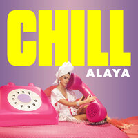 Alaya - CHILL