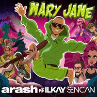 Arash feat. Ilkay Sencan - Mary Jane