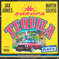 Jax Jones feat. Martin Solveig & Raye, Europa - Tequila