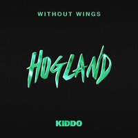 Hogland feat. Kiddo - Without Wings
