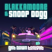 Blakkamoore feat. Snoop Dogg - Get Down Tonight