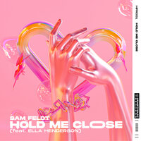 Sam Feldt feat. Ella Henderson - Hold Me Close