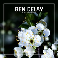 Ben Delay - Bring Me Love (Extended Mix)