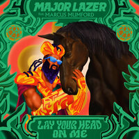 Major Lazer feat. Marcus Mumford - Lay Your Head On Me