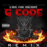 Lil Wayne & V-Town & Young Robbery feat. Chewy Loc - G-Code (Remix)