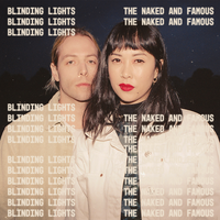 The Naked And Famous - Blinding Lights
