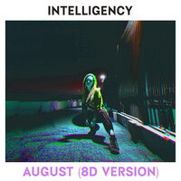 Intelligency - August (8D Version)