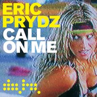Eric Prydz - Call on Me