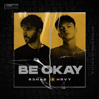 R3HAB & HRVY - Be Okay