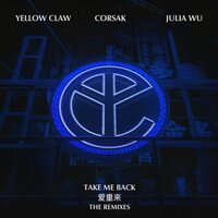 Yellow Claw & Corsak feat. Julia Wu - Take Me Back (Frison Remix)
