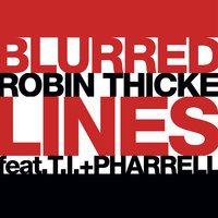 Robin Thicke feat. T.I. & Pharrell Williams - Blurred Lines