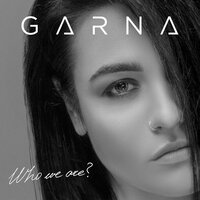 GARNA - Who We Are?