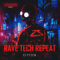 Cityzen - Rave Tech Repeat