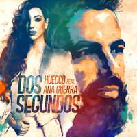 Huecco feat. Ana Guerra - Dos Segundos
