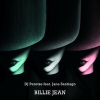 Dj Peretse & Jane Santiago - Billie Jean