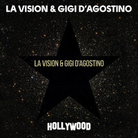 Gigi D'Agostino & La Vision - Hollywood