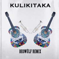 Beowülf - Kulikitaka (Remix)