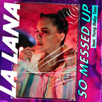 La Lana feat. Yung Baby Tate - So Messed Up