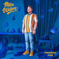 Mike Waters - I'm Doing Fine