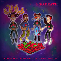 Ty Dolla $ign feat. Kanye West & Skrillex & FKA Twigs - Ego Death