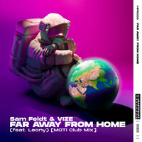 Vize & Sam Feldt feat. Leony - Far Away From Home (MOTi Club Mix)