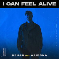 R3HAB feat. A R I Z O N A - I Can Feel Alive